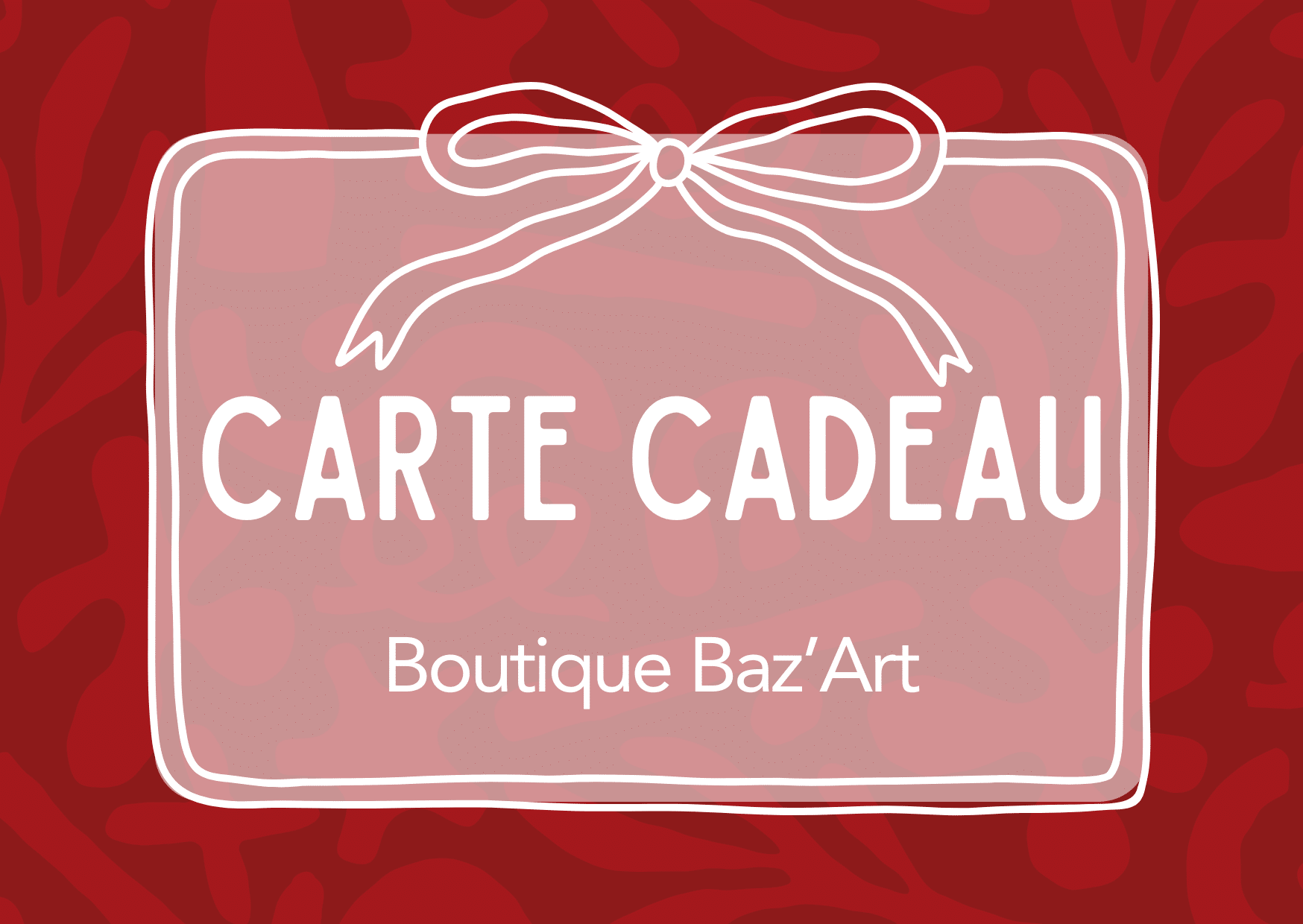 Carte Cadeau boutique Baz'ART