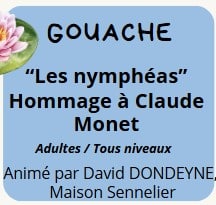 Mardi 14 juillet - 14h00. Atelier Gouache "Nymphéas"