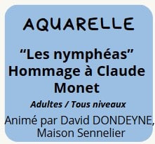 Mardi 14 juillet - 10h00. Atelier Aquarelle "Nymphéas"