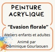 Lundi 13 juillet - 16h30. Atelier Peinture acrylique "Evasion florale"
