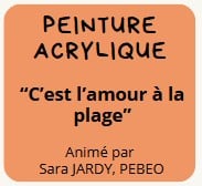 Lundi 13 juillet - 10h00. Atelier Peinture acrylique "C'est l'amour à la plage"