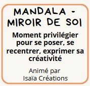 Lundi 13 juillet - 10h00. Atelier Mandala - Miroir de soi