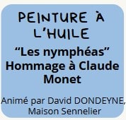 Lundi 13 juillet - 16h30. Atelier Peinture à l'huile "Nymphéas"